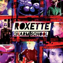 Roxette : Charm School